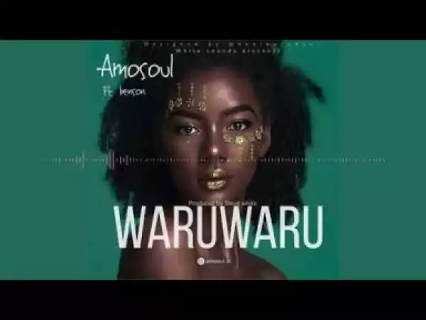 Amosoul - WARUWARU Ft. Benson